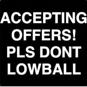 LET'S TALK!!! MAKE ME AN REASONABLE OFFER!